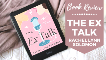 the ex talk rachel lynn solomon book review